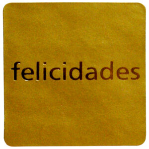 ET014-Rollo ETIQUETAS FELICIDADES FONDO ORO IMPRESIÓN PELÍCULA ORO 30 x 30mm. 500ud.