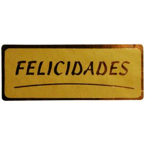 ET016-Rollo ETIQUETAS FELICIDADES RECTANGULAR FONDO ORO IMPRESIÓN PELÍCULA ORO 50 x 20mm. 500uds.