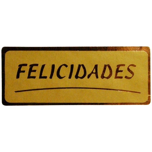 ET016-Rollo ETIQUETAS FELICIDADES RECTANGULAR FONDO ORO IMPRESIÓN PELÍCULA ORO 50 x 20mm. 500uds.