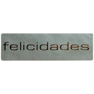 ET125-Rollo ETIQUETAS FELICIDADES FONDO PLATA MATE IMPRESIÓN PELÍCULA ORO 50 x 15mm. 500ud.