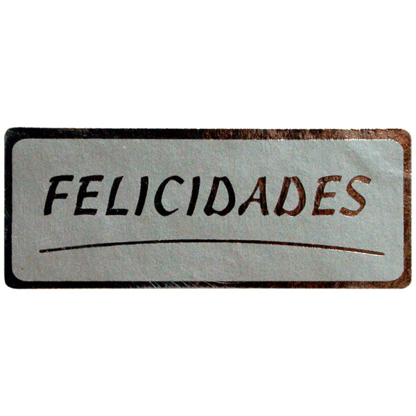 ET035-Rollo ETIQUETAS FELICIDADES FONDO PLATA IMPRESIÓN PELÍCULA PLATA 50 x 20mm. 500ud.